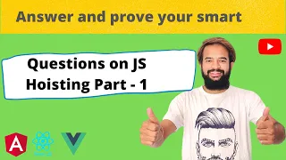 Five questions that cover entire hoisting in JavaScript Part - 1 Hoisting Ep