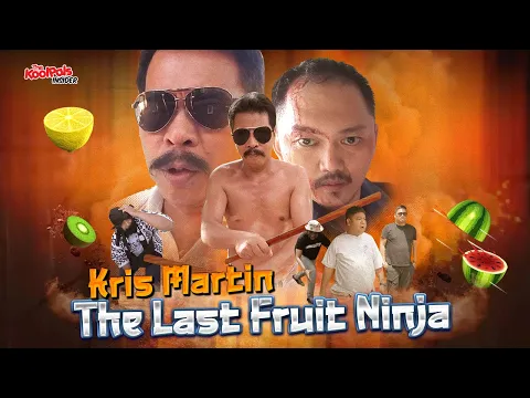 Download MP3 KRIS MARTIN: THE LAST FRUIT NINJA |  EP 19