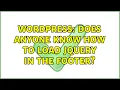 Wordpress Does anyone know how to load jquery in the footer