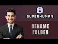 How to Rename Folders in Superhuman Docs Full Guide 2026