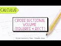 Cross-Sectional Volume with Squares and Rectangles - Calculus Lesson