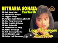 Download Lagu Full Album Betharia Sonata Terbaik|Lagu Lawas Terbaik |Lagu Pop Nostalgia 80an - 90an |Lagu Kenangan