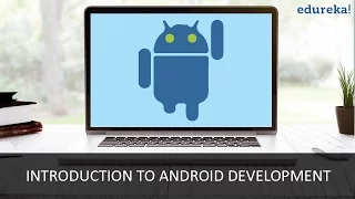 Introduction To Android Development Android Development for Beginners Edureka