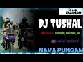 Download Lagu DJ TUSHAL ⚡ NAVA PUNGAM🫠💥😁