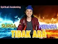 Download Lagu SURGA DAN NERAKA TIDAK ADA! ( Spiritual Awakening 1 )