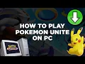 How To Play Pokemon Unite on PC 2024 - How To Download Pokemon Unite on PC