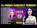 Lagu DJ REMIX DANGDUT FULL BASS ⚡ Lagu Paling Populer 2026 - Lagunya Bikin Nusuk Sampai Ke Hati