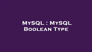 MySQL MySQL Boolean Type