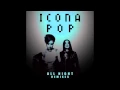 Download Lagu Icona Pop - All Night (Cash Cash Remix) [Audio]