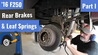 2016 Ford F-250 Rear Brakes & Leaf Springs - Part 1