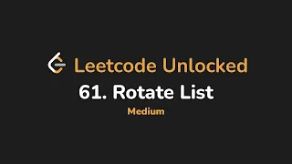 61 Rotate List Leetcode Unlocked - Python