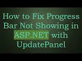 How to Fix Progress Bar Not Showing in ASP NET with UpdatePanel