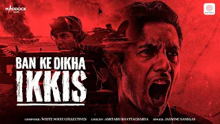 Ban Ke Dikha Ikkis 