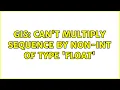 GIS Can t multiply sequence by non-int of type float