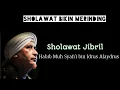 Sholawat Jibril bikin hati bergetar Habib Muh Syafi'i bin Idrus Alaydrus