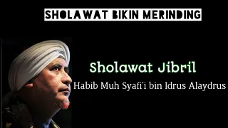 sholawat jibril bikin hati bergetar habib muh syafii bin idrus alaydrus