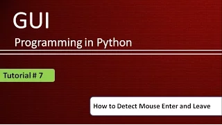 How to Detect mouse entering and exiting event Python GUI Programming Using Tkinter Tutorial - 7