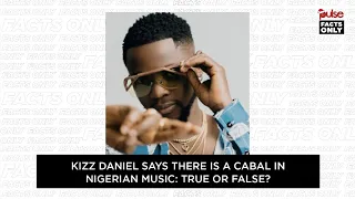 kizz daniel says there is a cabal in nigerian music true or false pulse facts only