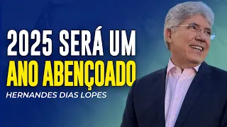 Hernandes Dias Lopes | 2025 SERÁ UM ANO DE BÊNÇÃOS E ESPERANÇA
