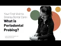 Your First Dental Hygiene Visit at Greeley Dental Care What is Periodontal Probing