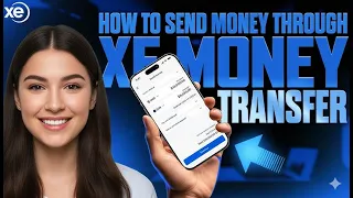 How To Send Money With XE Money Transfer 2026 TUTORIAL