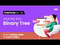 CodeCamp Day 11 Journey into Binary Trees