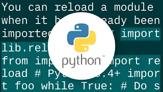 How do I unload reload a Python module