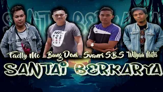 Download SANTAI BERKARYA - Bung Deni. Svanry S.B.S Fadly MC X'Willyam Matei MP3