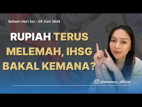 Download MP3 Saham Hari Ini 05 Juni 2024: Rupiah Terus Melemah, IHSG Bakal Kemana?