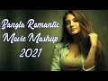 Bangla Romantic Mashup 2021 | Mahdi Sultan \u0026 Merry | Bangla Movie Mashup Songs