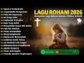 Lagu Sujud \u0026 Terimakasih - Lagu Rohani Kristen Terbaru 2026 Terpopuler | Lagu Rohani Menyentuh Hati