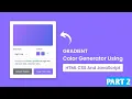 Build A Gradient Color Generator in HTML CSS JavaScript Gradient Generator in JavaScript PART - 2
