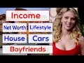 Scarlett johansson net worth income boyfriends family house and luxurious lifestyle