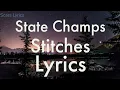 Download Lagu State Champs - Stitches (Lyrics)