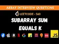 Subarray Sum Equals K - Leetcode 560 Prefix Sum HashMap JavaScript Solution