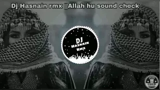 Download Allah hu sound check ||DJ Hasnain rmx ||DJ mrx ||high bass||2k20 mix MP3