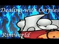 Dealing with Corpses Rimworld