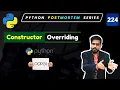 Understanding Constructor Overriding in Python Object Oriented Programming in Python
