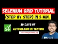 Selenium Grid Tutorial For Beginners Step By Step With Demo in 5 min Day 29