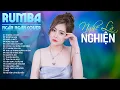 Lagu Nhạc Trẻ RUMBA Hot Nhất 2026 | Top 38 Ca Khúc NGÂN NGÂN COVER, TUYỆT DUYÊN NGHE LÀ NGHIỆN LUÔN