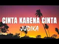 Download Lagu Judika - Cinta Karena Cinta (Lirik) (Ost. Cinta Karena Cinta)