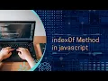 indexOf Method usage in arrays using javascript