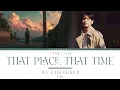 Lee Changsub - That Place, That Time [Han/Rom/Eng/Tur] Lyrics