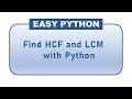 Find LCM and HCF with Python Simple code Beginners