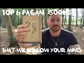 Top 6 pagan books that will blow your mind