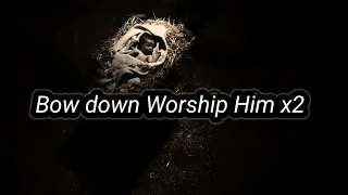 bow down u0026 worship him lyrics video by benjamin dube