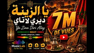                      يا الزينة ديري لاتاي                                                  دندنها