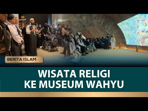 Mendalami Jejak Rasulullah SAW Menerima Wahyu Pertama di Museum Wahyu