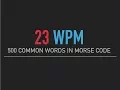 500 most common English words in Morse Code 23wpm