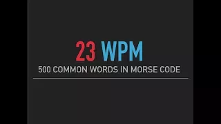 500 most common English words in Morse Code 23wpm